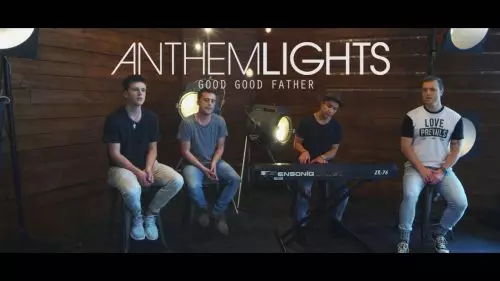 Good Good Father by Anthem Lights ft. Chris Tomlin