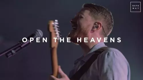 Open The Heavens by Gateway Worship