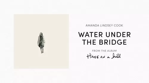 Water Under the Bridge by Amanda Cook ft. Bethel Music