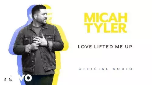 Love Lifted Me Up by Micah Tyler