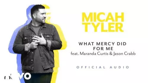 What Mercy Did For Me by Micah Tyler