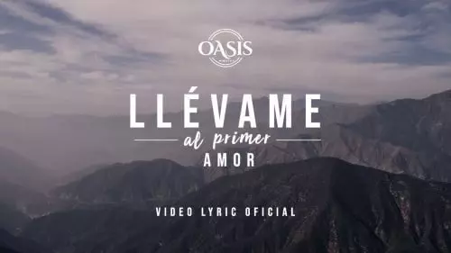Llévame al primer Amor by Oasis Ministry
