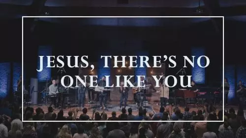 Jesus, There's No One Like You by Sovereign Grace Music