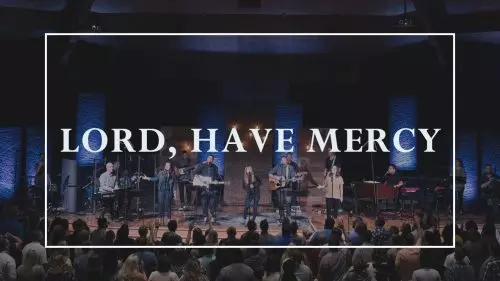 Lord, Have Mercy by Sovereign Grace Music