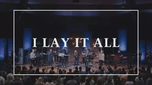 I Lay it All by Sovereign Grace Music