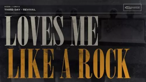 Loves Me Like A Rock by Third Day