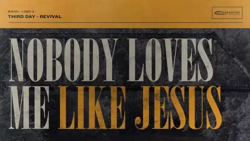 Nobody Loves Me Like Jesus by Third Day