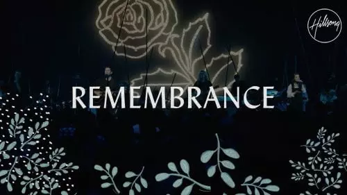 Remembrance by Hillsong Worship