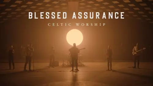 Blessed Assurance by Celtic Worship