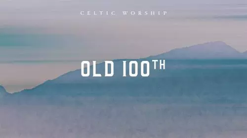 Old 100th by Celtic Worship