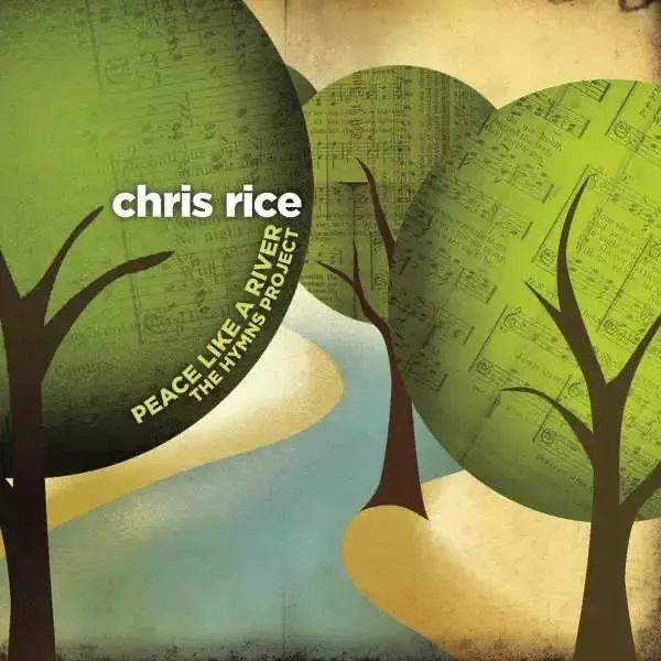 Peace Like a River: The Hymns Project by Chris Rice