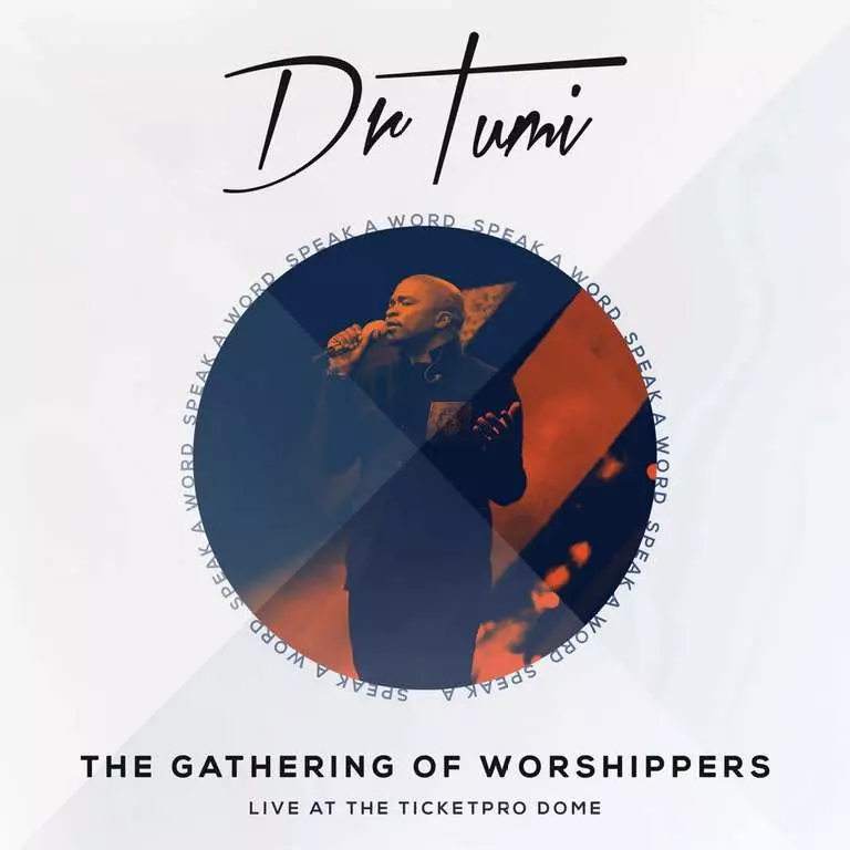 The Gathering of Worshippers - Speak a Word by Dr Tumi