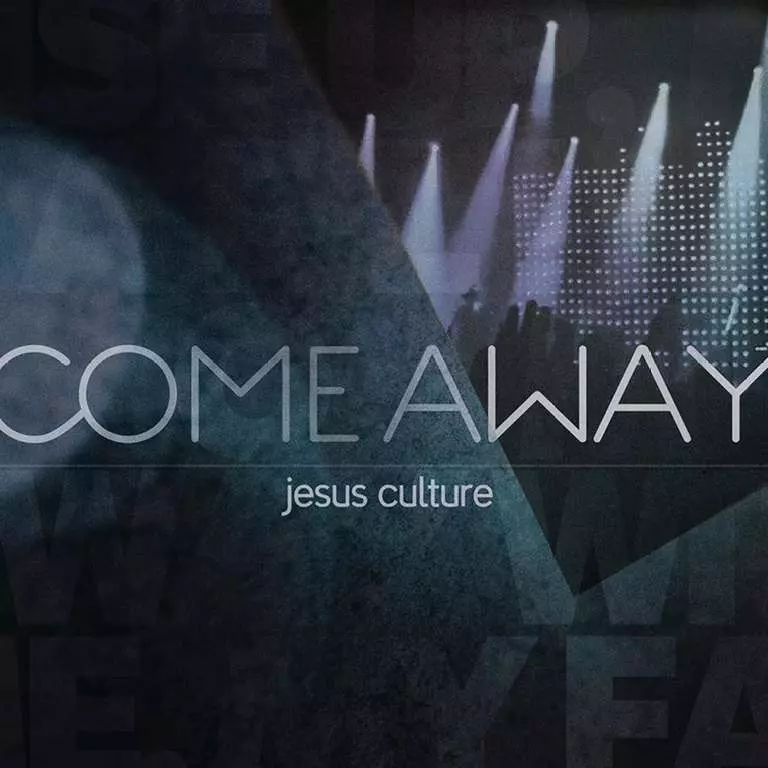 Come Away album by Jesus Culture