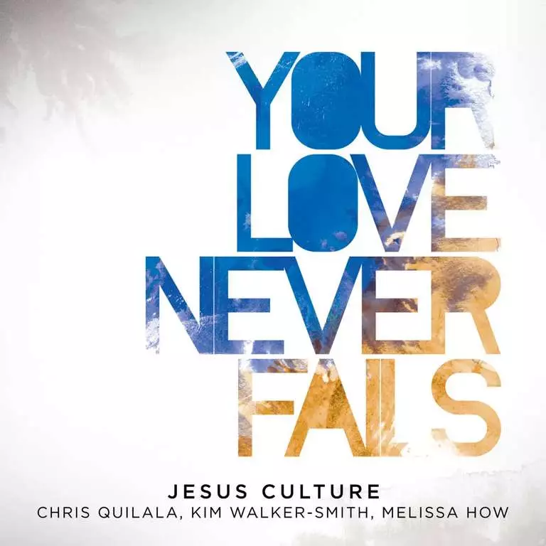 Your Love Never Fails album by Jesus Culture