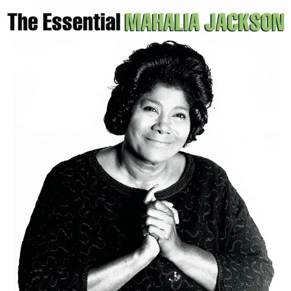 The Essential Mahalia Jackson album by Mahalia Jackson