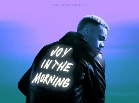 Joy In The Morning by Tauren Wells 