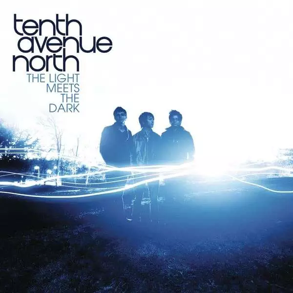 The Light Meets the Dark by Tenth Avenue North