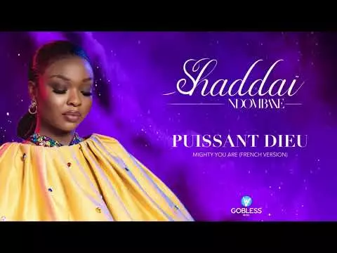 Puissant Dieu (Mighty you are) by Shaddaï Ndombaxe