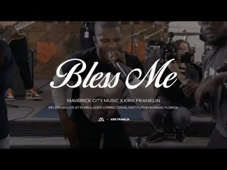 Bless Me by Maverick City Music & Kirk Franklin