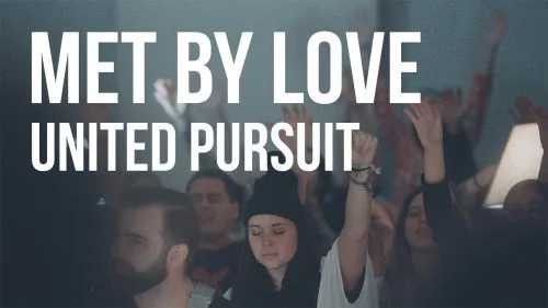 Met By Love by United Pursuit ft. Michael Ketterer