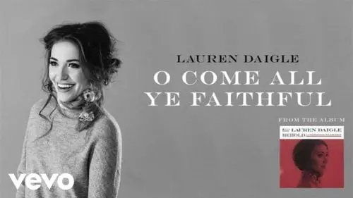 O Come All Ye Faithful by Lauren Daigle