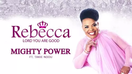 Mighty Power by Rebecca Malope ft. Takie Ndou