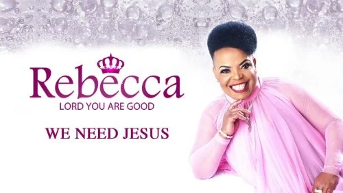 We Need Jesus by Rebecca Malope