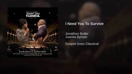 I Need You To Survive by Juanita Bynum Ft. Jonathan Butler