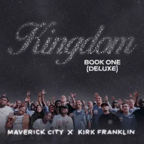 Kingdom Book One (Deluxe) album by Kirk Franklin & Maverick City Music 