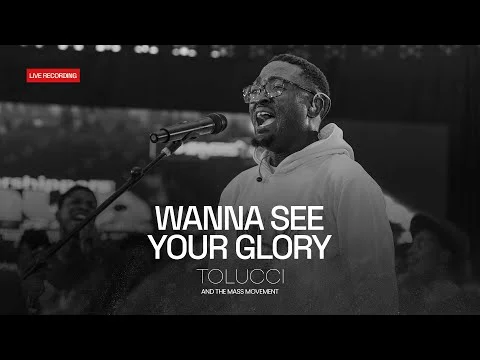 Wanna See Your Glory by Tolucci Ft Mass Movement