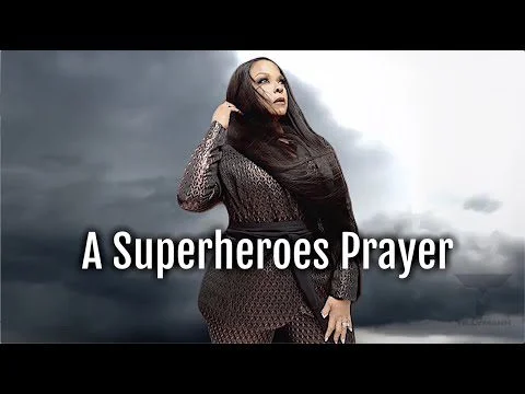 Superheroes Prayer by Tamela Mann  ft. Yolanda Adams