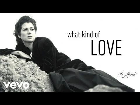 What Kind Of Love by Amy Grant