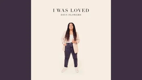  I Was Loved by Davy Flowers