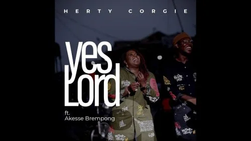 Yes Lord by Herty Corgie ft Brempong
