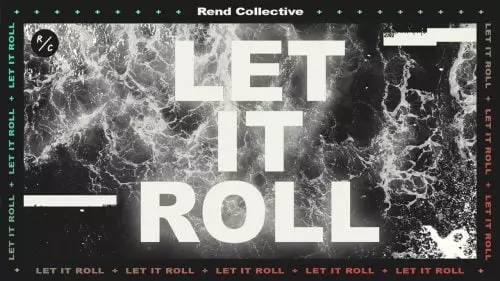 Let It Roll by Rend Collective