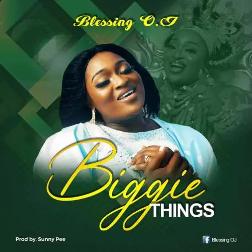 Biggie Things by Blessing OJ