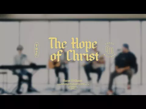 The Hope of Christ by Aaron Williams feat. Shane and Shane