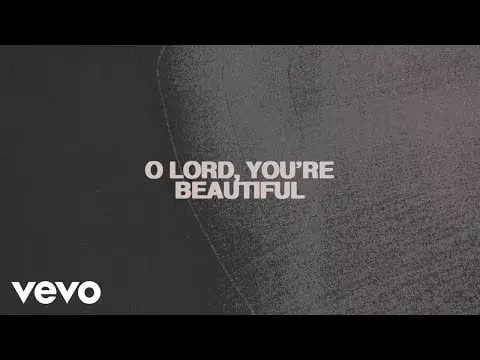 O Lord You're Beautiful by Chris Tomlin Ft. Steffany Gretzinger