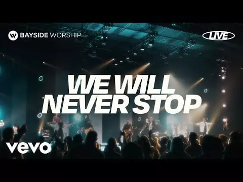 We Will Never Stop by Bayside Worship