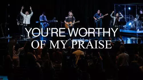 You're Worthy of My Praise by Jeremy Riddle 