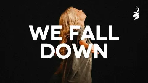 We Fall Down by Jenn Johnson 