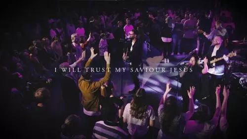 I Will Trust My Saviour Jesus by CityAlight 