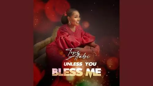 Unless You Bless Me by Tope Alabi