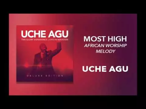 Jehovah You Are The Most High by Uche Agu