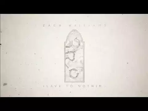 I'm A Slave To Nothing by Zach Williams 