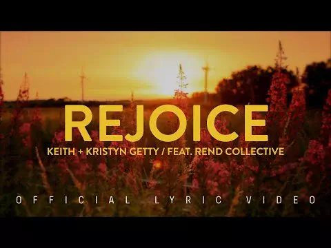 Rejoice by Keith & Kristyn Getty