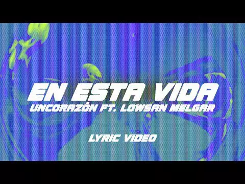En Esta Vida by Un Corazón Ft. Lowsan Melgar