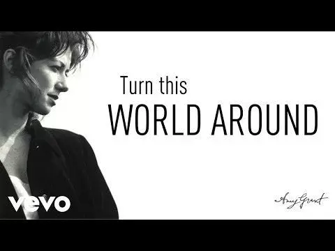 Turn This World Around by Amy Grant