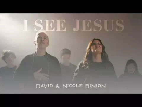 I See Jesus by David & Nicole BInion