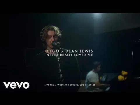 Never Really Loved Me by Kygo ft. Dean Lewis